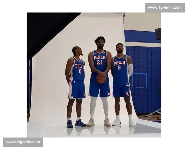 费城76人核心阵容初显，冲冠势不可挡